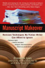 Manuscript Makeover: Revision Techniques No Fiction Writer Can Afford to Ignore