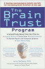 The Brain Trust Program: A Scientifically Based Three-Part Plan to Improve Memory, Elevate Mood, EnhanceAttention, Alleviate Migraine and Menopausal Symptoms, and Boost Mental