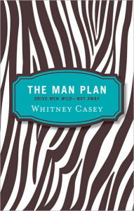 The Man Plan: Drive Men Wild... Not Away