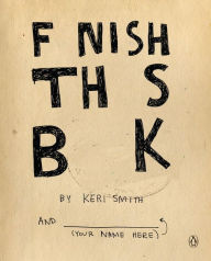 Title: Finish This Book, Author: Keri Smith