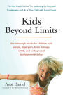 Kids Beyond Limits: The Anat Baniel Method for Awakening the Brain and Transforming the Life of Your Child With Special Needs