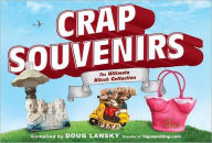 Crap Souvenirs: The Ultimate Kitsch Collection
