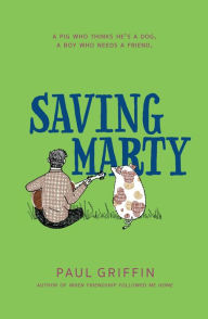 Title: Saving Marty, Author: Paul Griffin