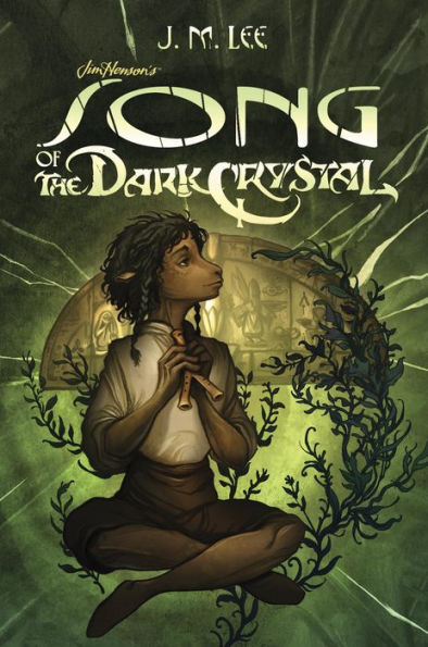 Song of the Dark Crystal (Jim Henson's The Dark Crystal Series #2)