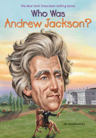 Title: Who Was Andrew Jackson?, Author: Douglas Yacka