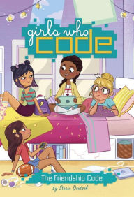 Title: The Friendship Code (Girls Who Code Series #1), Author: Stacia Deutsch