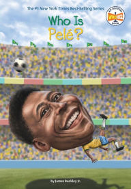 Title: Who Was Pelé?, Author: James Buckley Jr