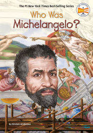 Title: Who Was Michelangelo?, Author: Kirsten Anderson