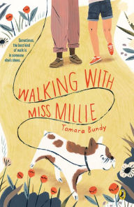 Title: Walking with Miss Millie, Author: Tamara Bundy