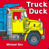 Title: Truck Duck, Author: Michael Rex