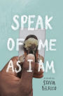Speak of Me As I Am