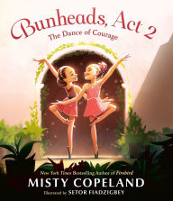 Title: Bunheads, Act 2: The Dance of Courage, Author: Misty Copeland