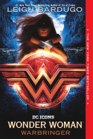 Title: Wonder Woman: Warbringer (DC Icons Series #1), Author: Leigh Bardugo