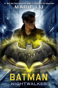 Title: Batman: Nightwalker (DC Icons Series #2), Author: Marie Lu