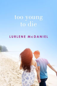 Title: Too Young to Die, Author: Lurlene McDaniel