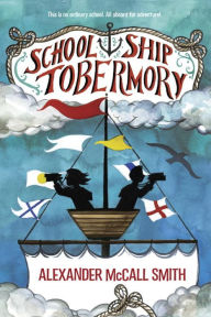 Title: School Ship Tobermory, Author: Alexander McCall Smith