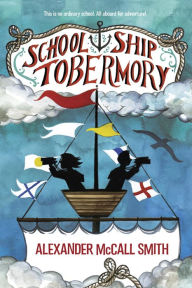 Title: School Ship Tobermory, Author: Alexander McCall Smith