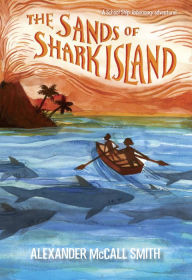 Title: The Sands of Shark Island, Author: Alexander McCall Smith