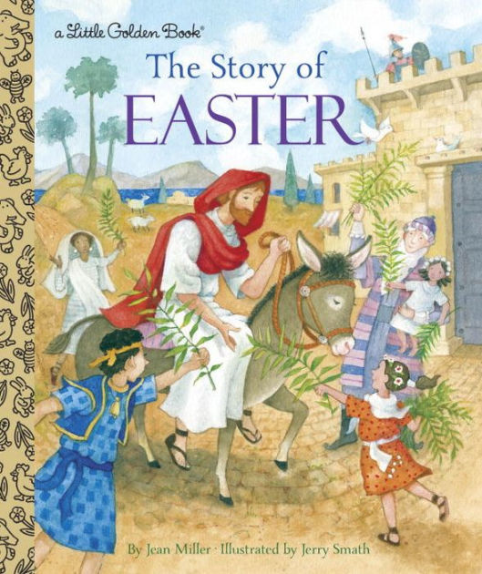 The Story of Easter: A Christian Easter Book for Kids: Miller, Jean