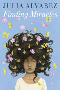 Title: Finding Miracles, Author: Julia Alvarez