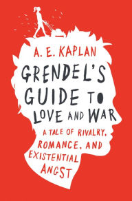 Title: Grendel's Guide to Love and War, Author: A. E. Kaplan