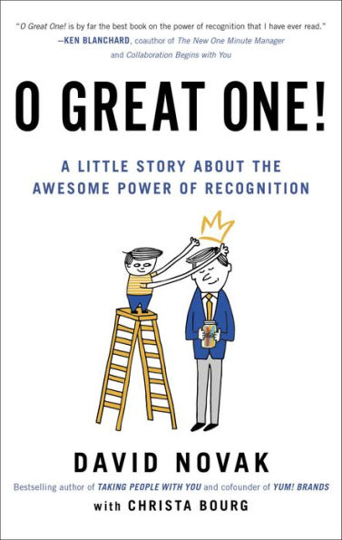 O Great One!: A Little Story About the Awesome Power of Recognition