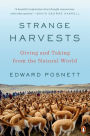 Strange Harvests: Giving and Taking from the Natural World