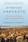 Strange Harvests: The Hidden Histories of Seven Natural Objects