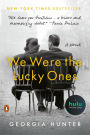 We Were the Lucky Ones: A Novel