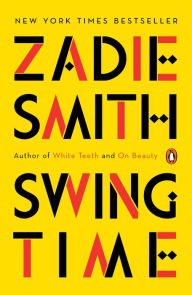 Title: Swing Time, Author: Zadie Smith