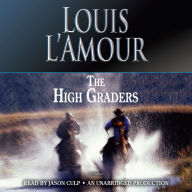 Title: The High Graders: A Novel, Author: Louis L'Amour