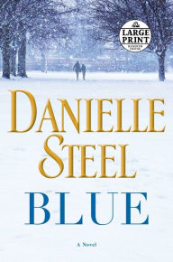 Title: Blue: A Novel, Author: Danielle Steel