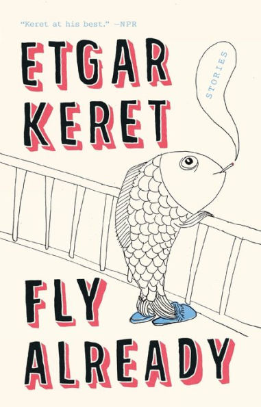 Fly Already: Stories