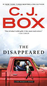 Title: The Disappeared (Joe Pickett Series #18), Author: C. J. Box