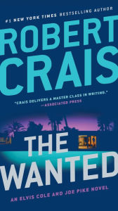 Title: The Wanted (Elvis Cole and Joe Pike Series #17), Author: Robert Crais