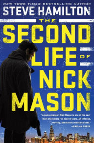 Title: The Second Life of Nick Mason, Author: Steve Hamilton