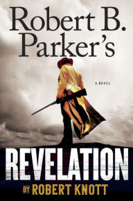 Title: Robert B. Parker's Revelation, Author: Robert Knott
