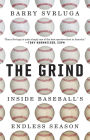 The Grind: Inside Baseball's Endless Season