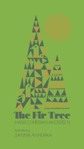 Title: The Fir Tree, Author: Hans Christian Andersen