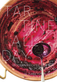 Title: Tartine All Day: Modern Recipes for the Home Cook [A Cookbook], Author: Elisabeth Prueitt