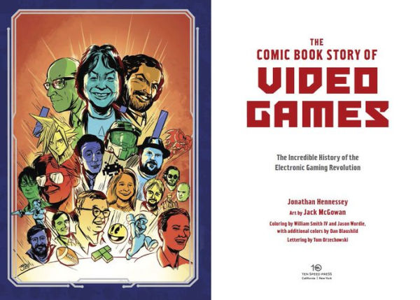 The Comic Book Story of Video Games: The Incredible History of the Electronic Gaming Revolution