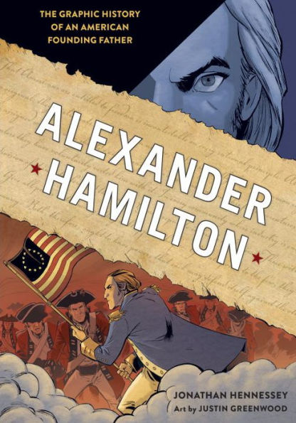 Alexander Hamilton: The Graphic History of an American Founding Father