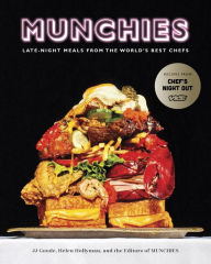 Title: MUNCHIES: Late-Night Meals from the World's Best Chefs [A Cookbook], Author: JJ Goode