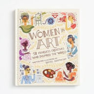 Title: Women in Art: 50 Fearless Creatives Who Inspired the World, Author: Rachel Ignotofsky