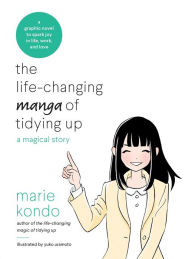 Title: The Life-Changing Manga of Tidying Up: A Magical Story, Author: Marie Kondo