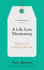 A Life Less Throwaway: The Lost Art of Buying for Life