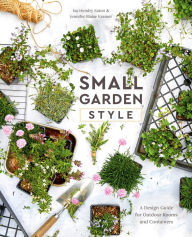 Title: Small Garden Style: A Design Guide for Outdoor Rooms and Containers, Author: Isa Hendry Eaton
