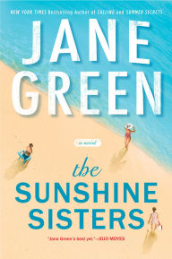 Title: The Sunshine Sisters, Author: Jane Green