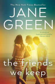 Title: The Friends We Keep, Author: Jane Green