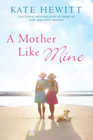 Title: A Mother Like Mine, Author: Kate Hewitt